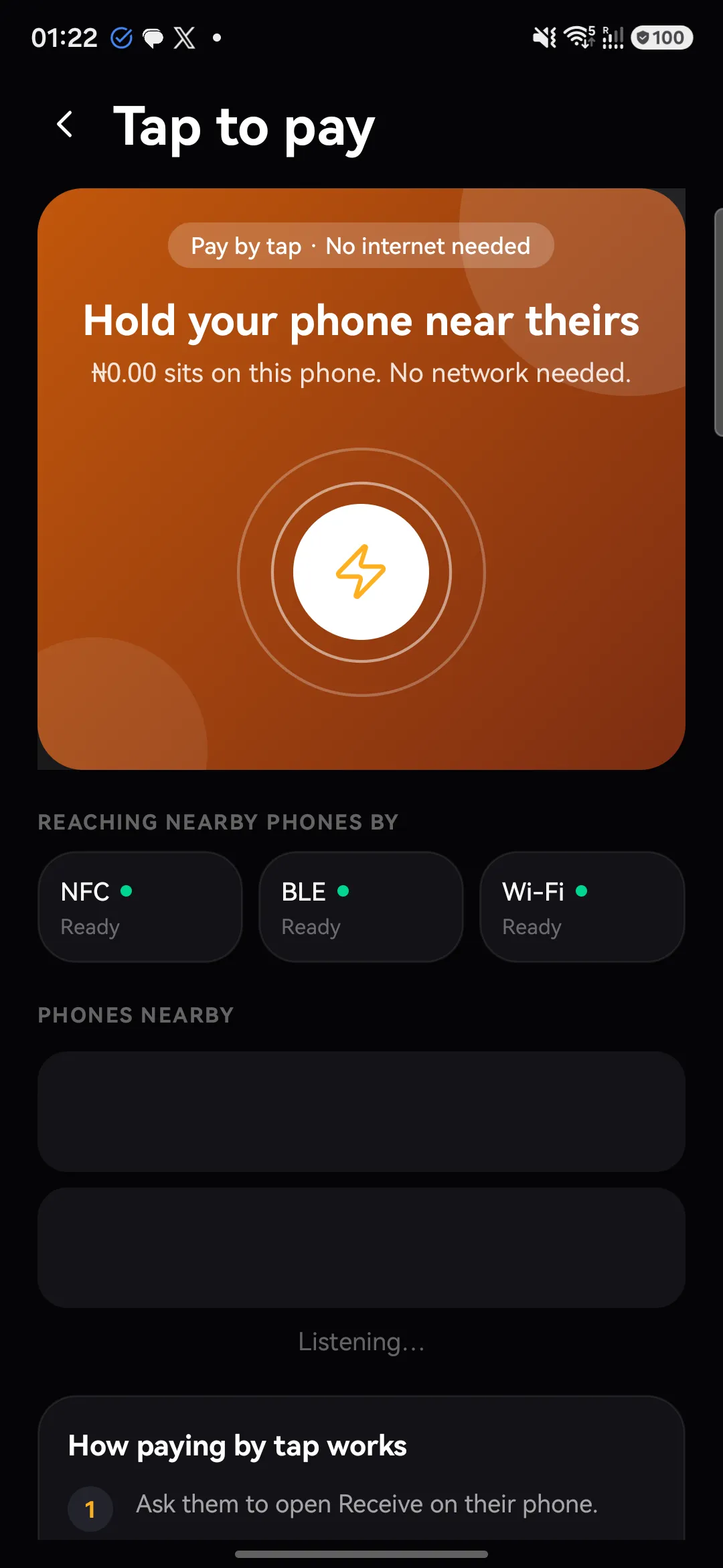 Tap to pay: hold your phone near theirs. NFC, Bluetooth and Wi-Fi are ready, and the phone is listening for phones nearby