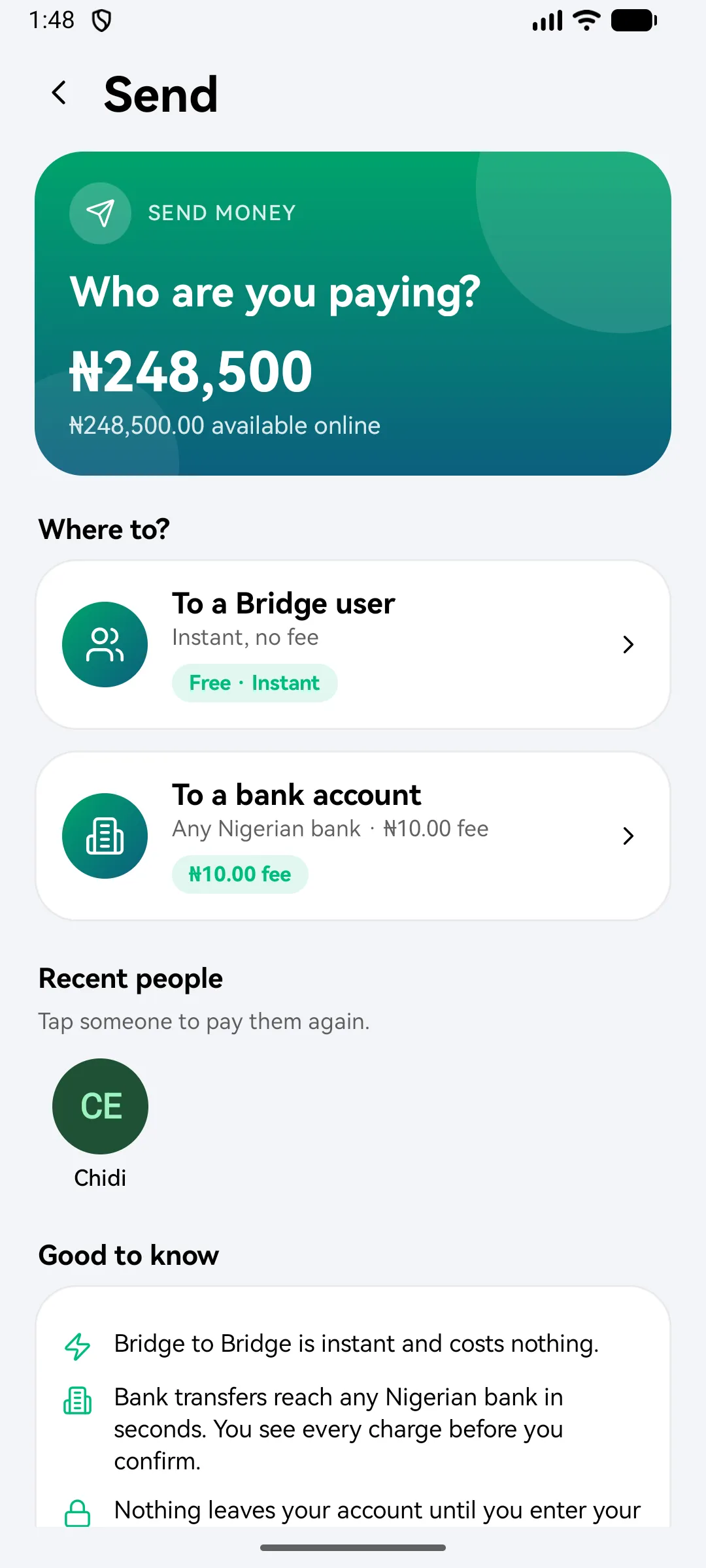 Who are you paying? To a Bridgemoni user, free and instant, or to a bank account at any Nigerian bank with the fee shown